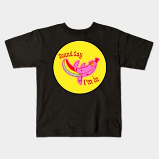 Sounds Gay I'm In Kids T-Shirt